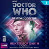 DOCTOR WHO DESTINY OF THE DOCTOR HUNTERS OF EARTH cover (2013) AUDIOGO