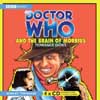 BBC AUDIO - DOCTOR WHO - DOCTOR WHO AND THE BRAIN OF MORBIUS (2008)