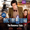 BBC AUDIO - DOCTOR WHO - THE RUNAWAY TRAIN (2010)