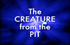 DOCTOR WHO - THE CREATURE FROM THE PIT (2010 DVD)