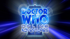 DOCTOR WHO ONLINE ADVENTURES