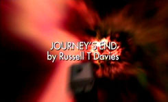 DOCTOR WHO - SERIES 4 - JOURNEY'S END - RUSSELL T DAVIES